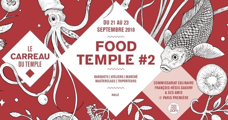 Le Food Temple revient pour sa deuxième édition du 21 au 23 septembre 2018 !