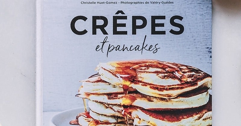 Crêpes, galettes et autres blinis n'auront plus de secrets avec le livre « Crêpes et Pancakes » !